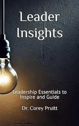 Leader Insights: Leadership Essentials to Inspire and Guide